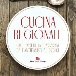Spedito Oggi Cucina regionale 630 piatti della tradizione. Dall‘antipasto al dolce