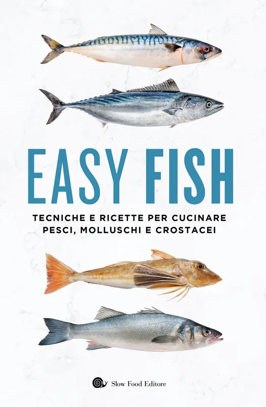 Soddisfatti O Rimborsati EASY FISH TECNICHE E RICETTE PER CUCINARE PESCI, MOLLUSCHI E CROSTACEI