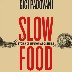 Slow Food Storia di un‘utopia possibile Saldi