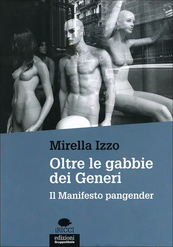 Oltre le gabbie dei Generi. Il Manifesto pangender Prezzo Di Fabbrica
