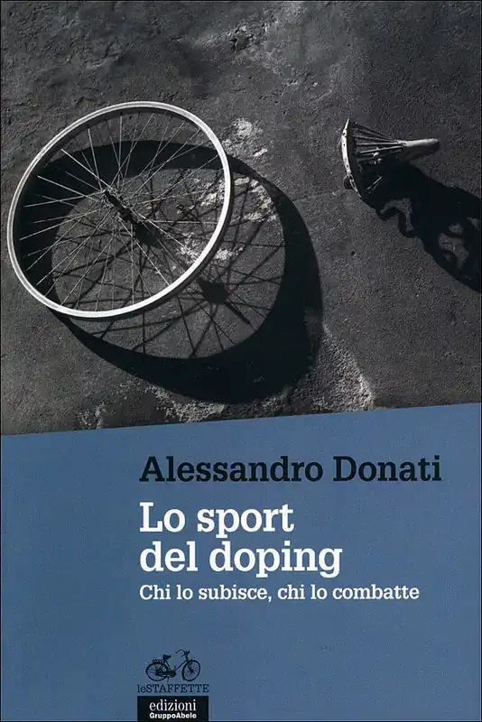 Lo sport del doping Chi lo subisce, chi lo combatte - 2° edizione aggiornata e integrata Promozione Esclusiva