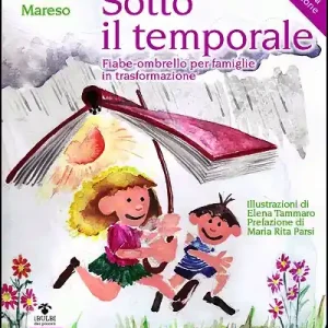 Sotto il temporale Fiabe-ombrello per famiglie in trasformazione - Nuova edizione Prezzo Basso