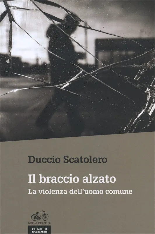 Saldi Il braccio alzato La violenza dell‘uomo comune