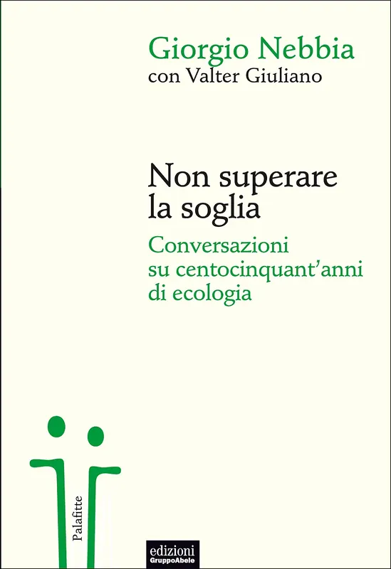 Non superare la soglia Conversazioni su centocinquant‘anni di ecologia Subito Disponibile