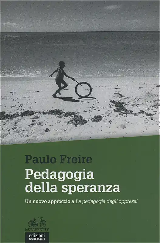 Ordina Subito Pedagogia della speranza Un nuovo approccio a ‘‘La pedagogia degli oppressi‘‘