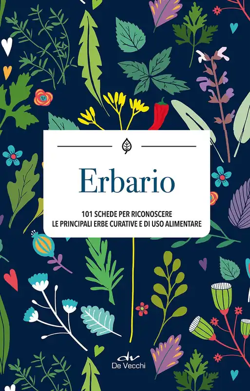 Erbario 101 schede per riconoscere le principali erbe curative e di uso alimentare Scelto Dai Clienti