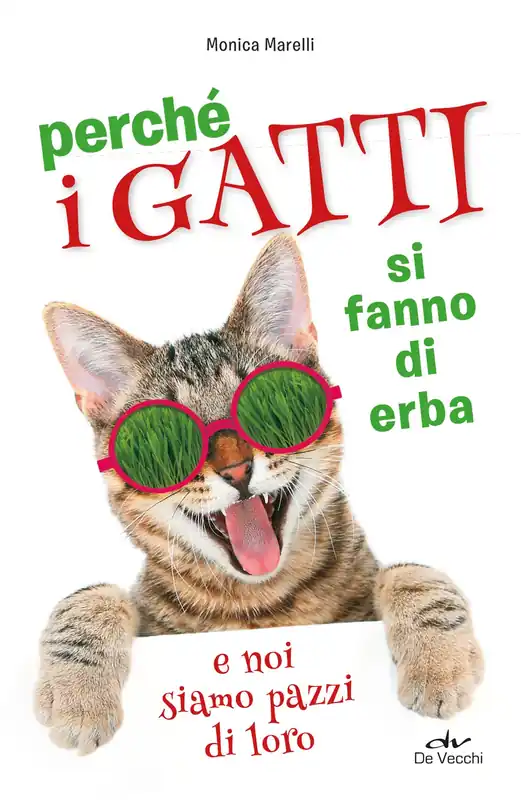 Perché i gatti si fanno d‘erba e noi siamo pazzi di loro Saldi