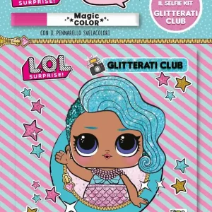 Albo Magico LOL Surprise! - Glitterati Club Con il pennarello svelacolori - In regalo il Selfie Kit Glitterati Club Non Perdere