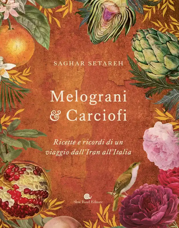 MELOGRANI & CARCIOFI RICETTE E RICORDI DI UN VIAGGIO DALL‘IRAN ALL‘ITALIA Prezzo Di Fabbrica