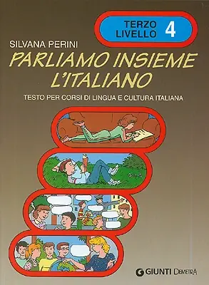 Direttamente Dal Produttore Parliamo insieme l‘italiano 4 livello testo per corsi di lingua e cultura italiana all‘estero