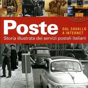 Affare Poste dal cavallo a internet Storia illustrata dei servizi postali italiani