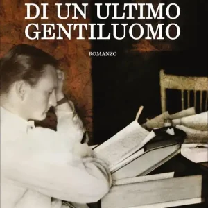 Storia poetica di un ultimo gentiluomo Pagamento Sicuro
