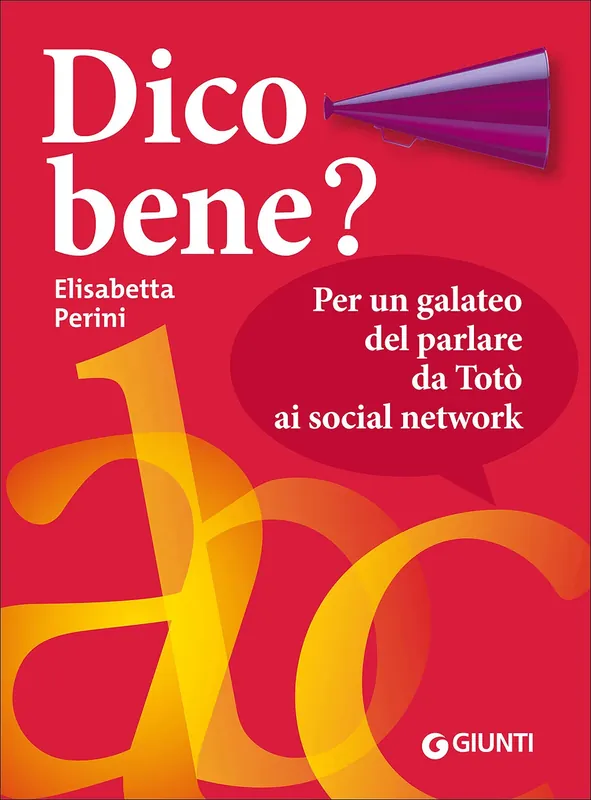 Dico bene? Per un galateo del parlare da Totò ai social network Bestseller