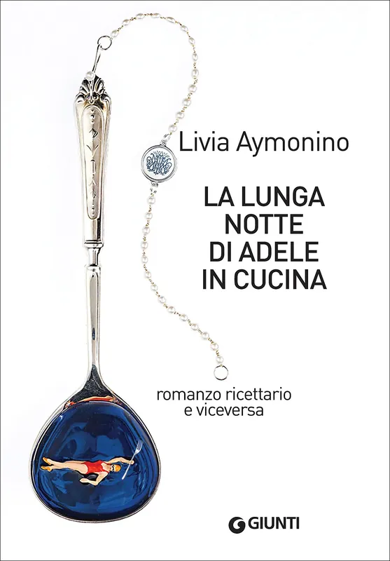 La lunga notte di Adele in cucina Romanzo ricettario e viceversa Occasione Imperdibile