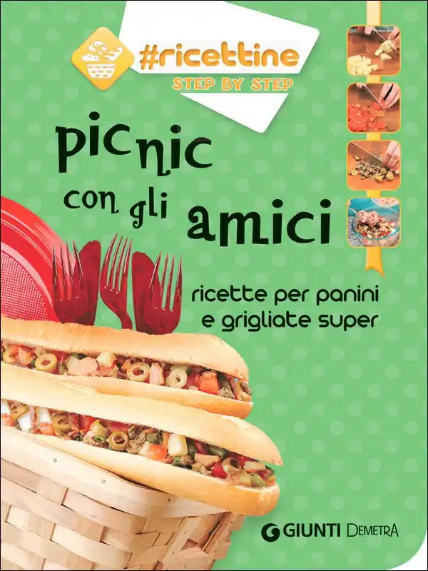 Picnic con gli amici Ricette per panini e grigliate super Novità