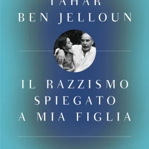 Subito Disponibile Il razzismo spiegato a mia figlia Nuova edizione accresciuta