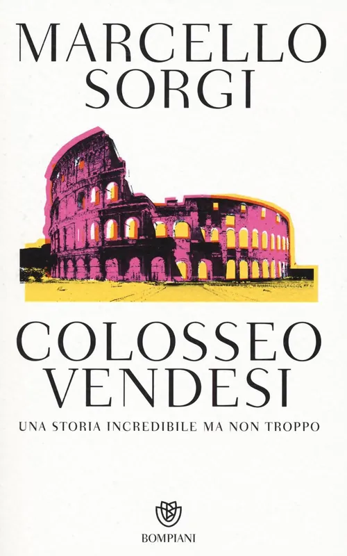 Colosseo vendesi. Una storia incredibile ma non troppo Spedito Oggi