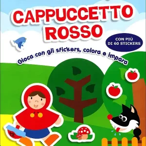 Cappuccetto Rosso Gioca con gli stickers, colora e impara - Con più di 60 stickers Reso Gratuito