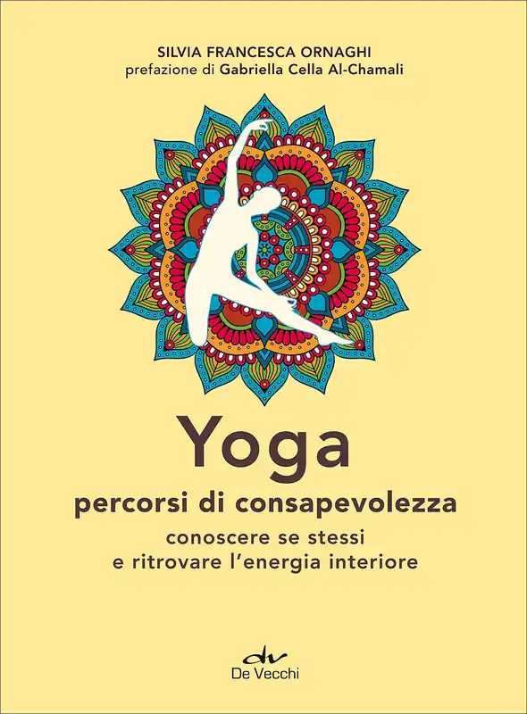 Yoga percorsi di consapevolezza Conoscere se stessi e ritrovare l‘energia interiore Offerta Lampo