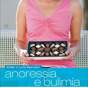 Anoressia e bulimia fare pace con il cibo Soddisfatti O Rimborsati