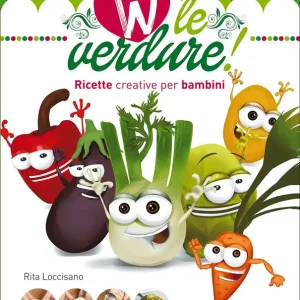 W le verdure! Ricette divertenti per bambini Prezzo Scontato