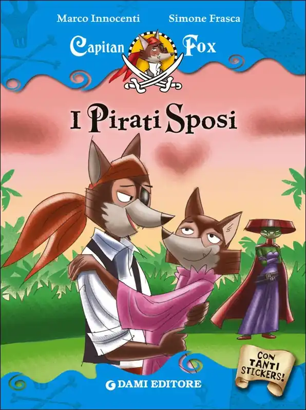 Capitan Fox - I Pirati Sposi Con tanti stickers! Prezzo Ridotto