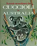 Bestseller Il mondo straordinario dei cuccioli in Australia