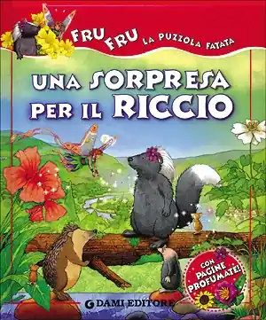 Offerta Lampo Una sorpresa per il riccio Con pagine profumate!