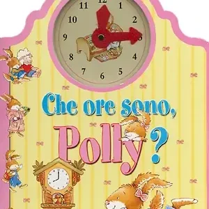 Che ore sono, Polly? Il mondo di Polly Must-Have
