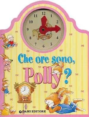 Che ore sono, Polly? Il mondo di Polly Must-Have