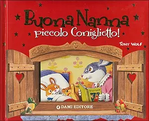 Buona Nanna piccolo Coniglietto! Illustrazioni di Tony Wolf Promo Stagionale