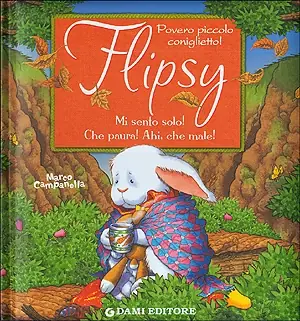 Offerta Flipsy. Mi sento solo! Che paura! Ahi, che male! Illustrazioni di Marco Campanella