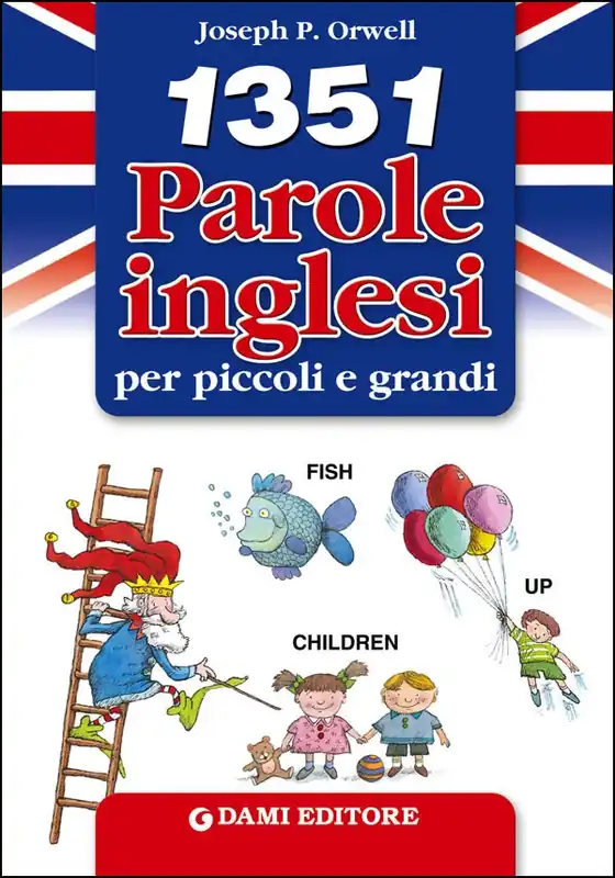 Prezzo Ridotto 1351 Parole inglesi per piccoli e grandi