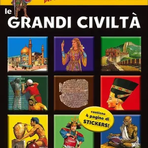 Ultime Pezzi Le grandi civiltà Contiene 4 pagine di stickers!