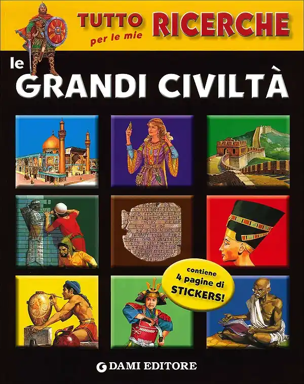 Ultime Pezzi Le grandi civiltà Contiene 4 pagine di stickers!
