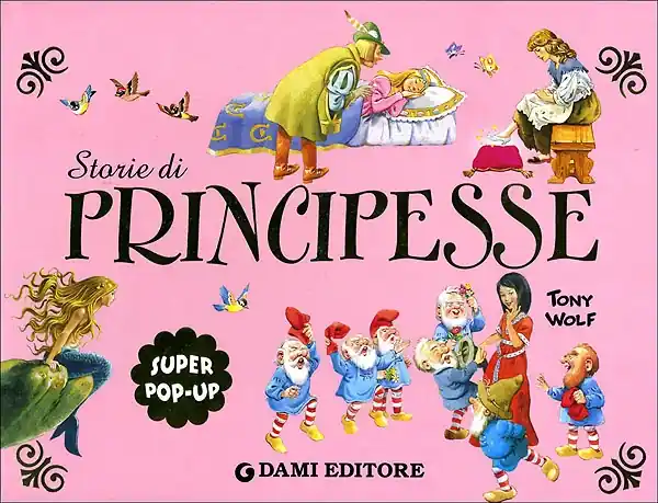 Storie di Principesse (Tridimensionale) Super pop-up - Illustrazioni di Tony Wolf Must-Have