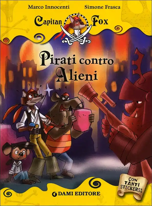 Capitan Fox - Pirati contro Alieni Con tanti stickers! Non Perdere
