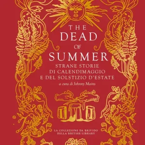 The Dead of Summer Strane storie di calendimaggio e del solstizio d‘estate Occasione Imperdibile