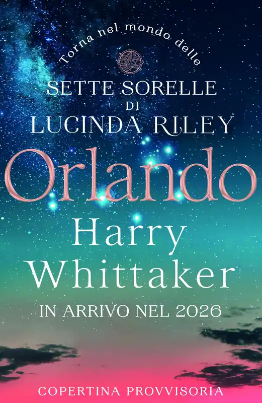 Ultima Occasione Orlando Dal mondo delle Sette Sorelle di Lucinda Riley