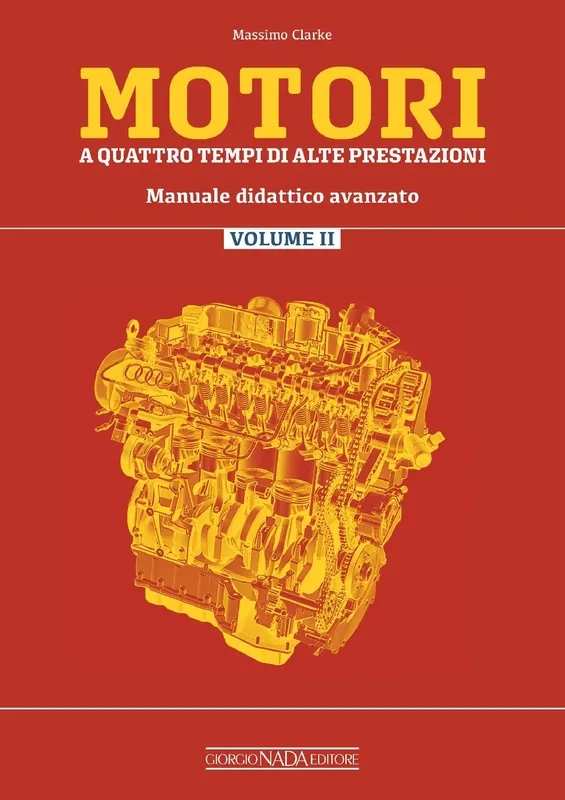 MOTORI A QUATTRO TEMPI DI ALTE PRESTAZIONI Manuale didattico avanzato vol. II Manuale didattico avanzato vol. II Consegna Rapida