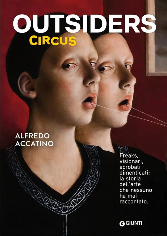 Reso Gratuito Outsiders circus - COPIA AUTOGRAFATA Freaks, visionari, acrobati dimenticati. La storia dell‘arte che nessuno ha mai raccontato. (Copia)