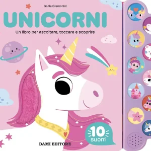 Unicorni Un libro per ascoltare, toccare e scoprire Scelto Dai Clienti
