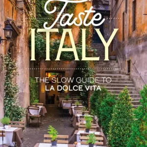 Ultimissimo Modello TASTE ITALY. THE SLOW GUIDE TO LA DOLCE VITA THE SLOW GUIDE TO LA DOLCE VITA