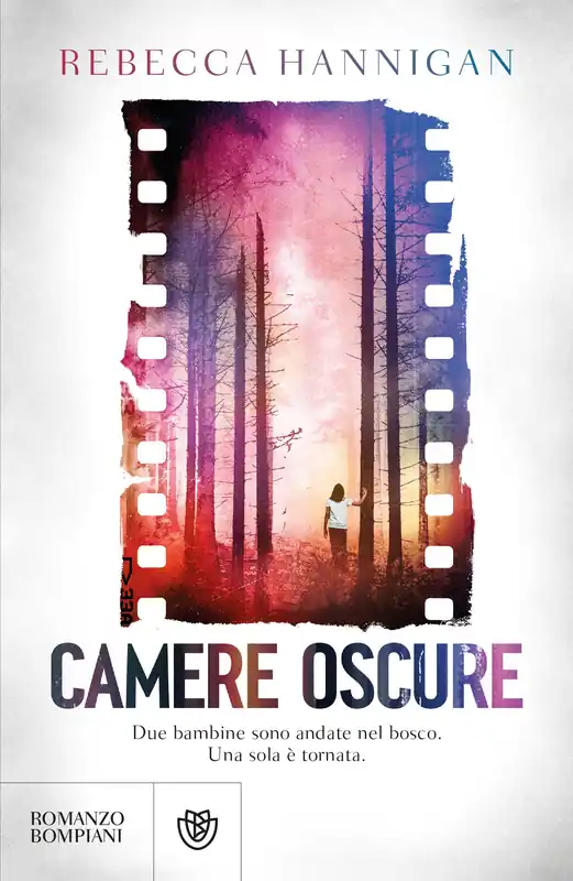 Camere oscure Due bambine sono andate nel bosco. Una sola è tornata Scelto Dai Clienti