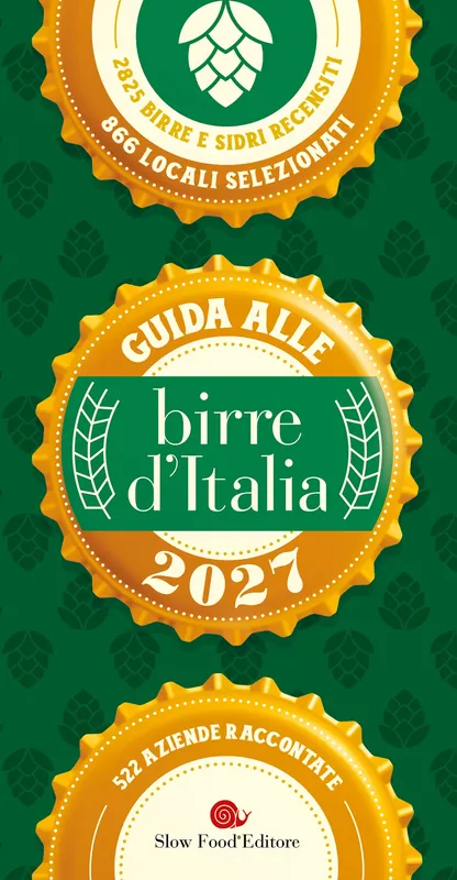 Guida alle birre d‘Italia 2027 2825 birre e sidri recensiti, 866 locali selezionati Esclusivo