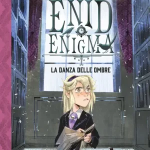 Vendita Finale Enid Enigma. La danza delle ombre