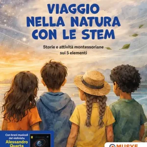 VIAGGIO NELLA NATURA CON LE STEM Storie e attività montessoriane sui 5 elementi Promozione Esclusiva