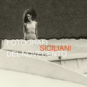 Subito Disponibile Fotografi siciliani del Novecento